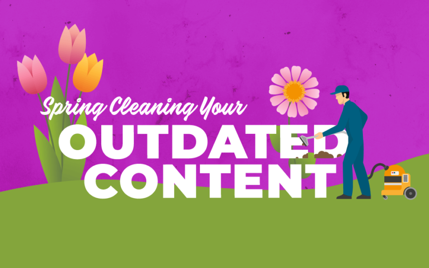 Spring Cleaning Outdated Content