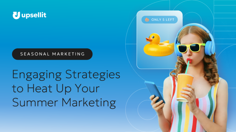 Engaging Strategies to Heat Up Your Summer Marketing