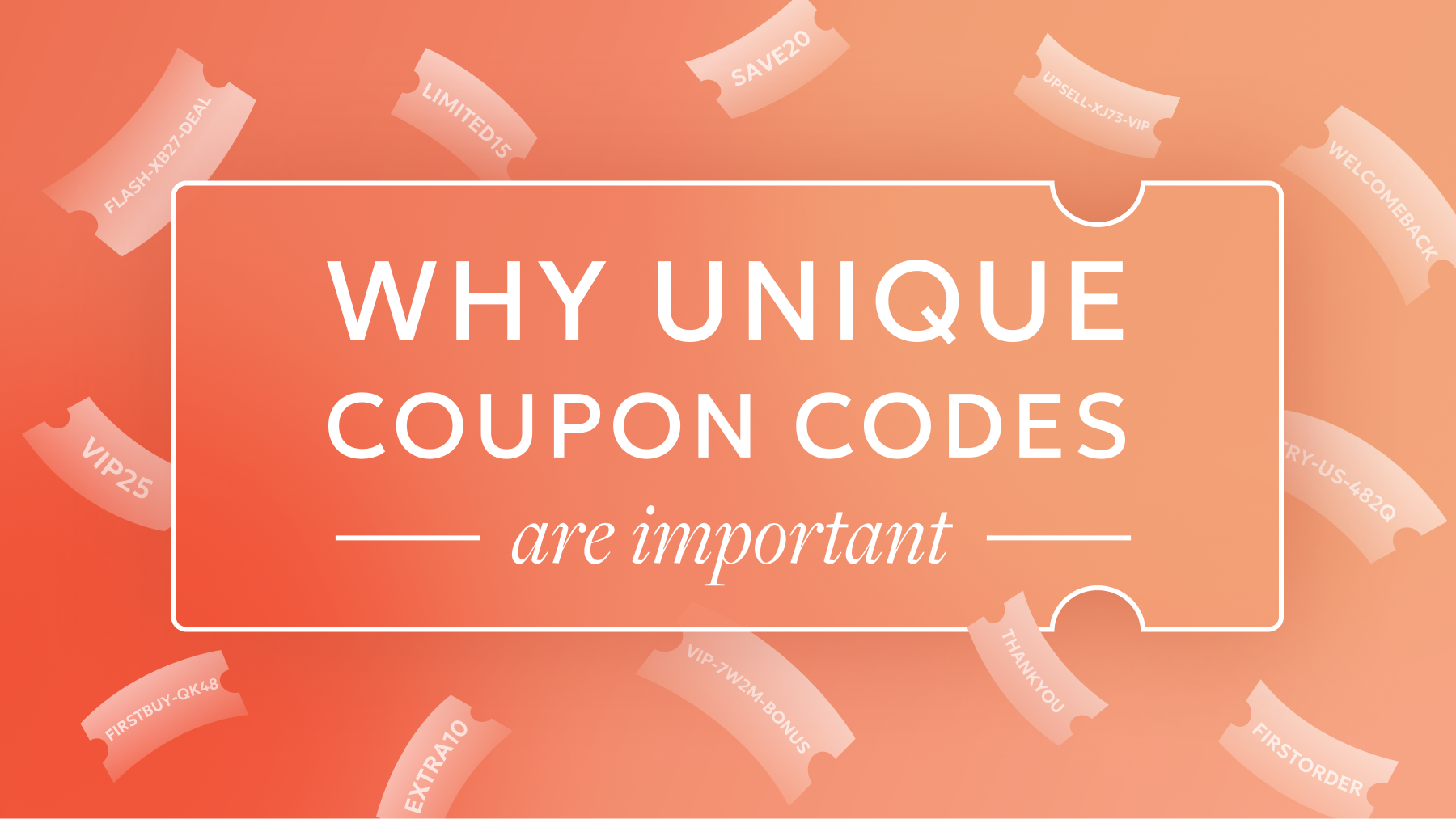 Why Unique Coupon Codes are Important