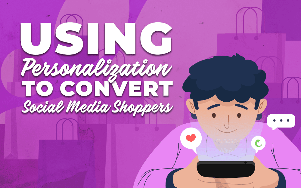 Title card for "Using Personalization to Convert Social Media Shoppers