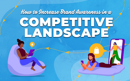 Title Card for "How to Increase Brand Awareness in a Competitive Landscape