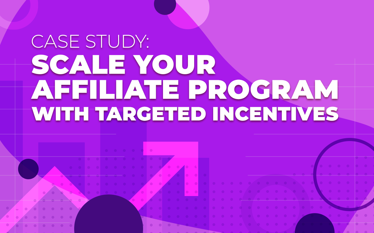 Case Study: Scale Your Affiliate Program with Targeted Incentives