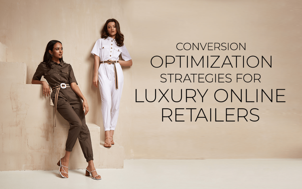 Conversion Optimization Strategies for Luxury Online Retailers