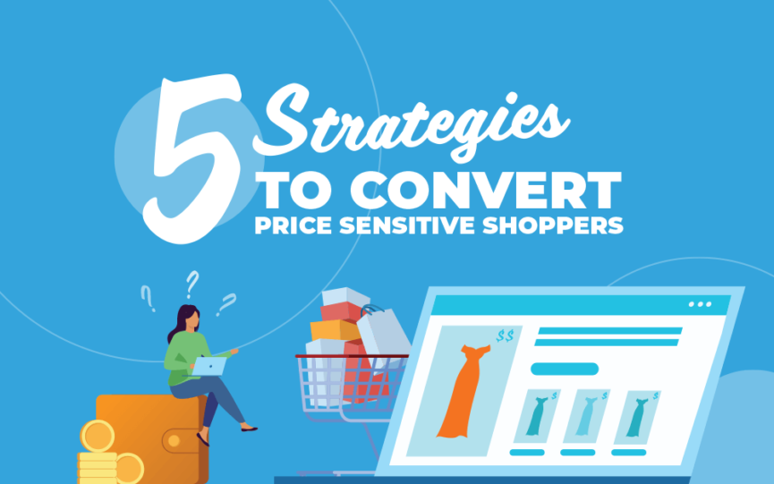 5 Strategies to Convert Price Sensitive Shoppers