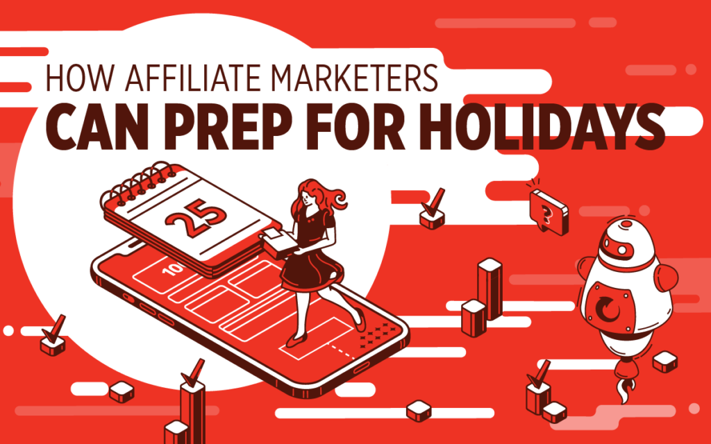 How Affiliate Marketers Can Prep For Holidays
