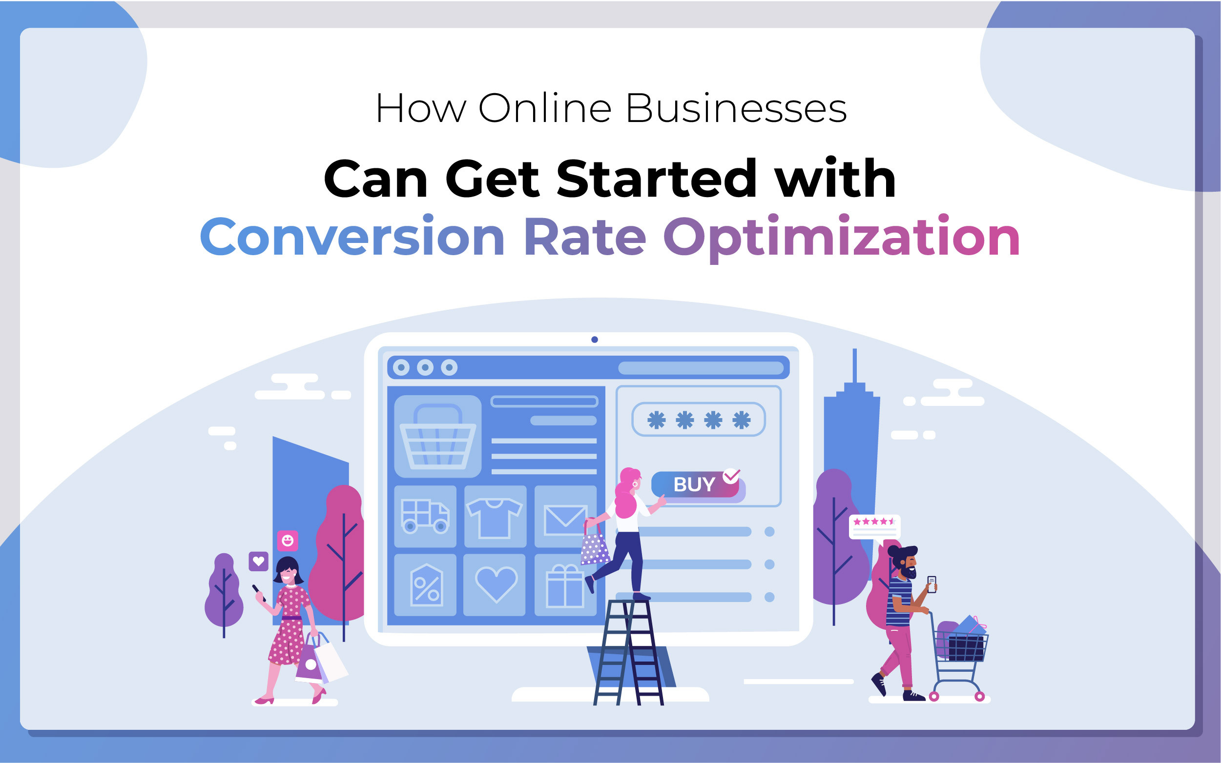 How Online Businesses Can Get Started with Conversion Rate Optimization