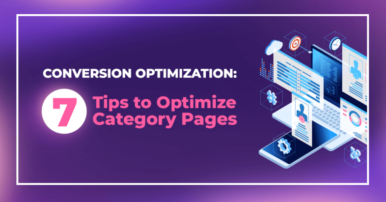 Conversion Optimization 7 Tips to Optimize Category Pages
