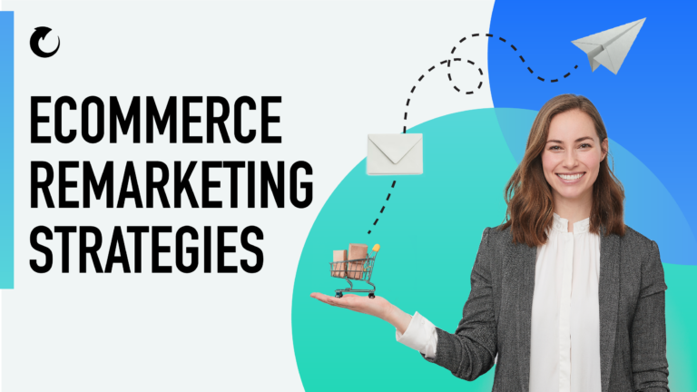 Ecommerce Remarketing Strategies Best Practices