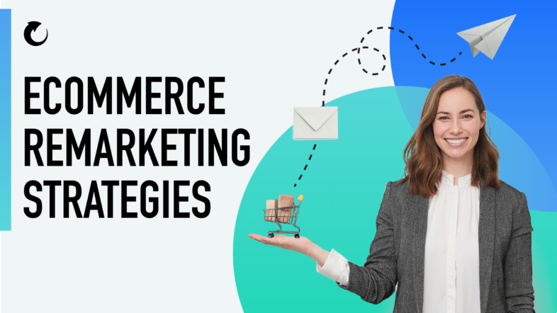 Ecommerce Remarketing Strategies Best Practices