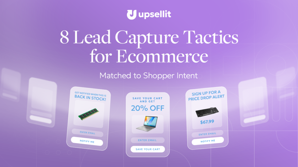 8 Lead Capture Tactics for Ecommerce (Matched to Shopper Intent)