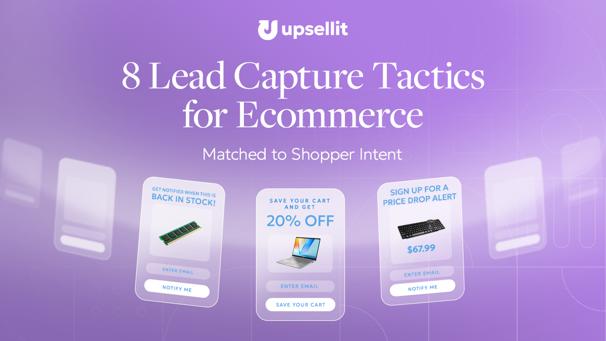 8 Lead Capture Tactics for Ecommerce (Matched to Shopper Intent)