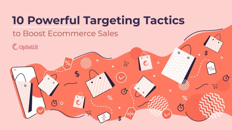 10 powerful targeting tactics to boost ecommerce sales