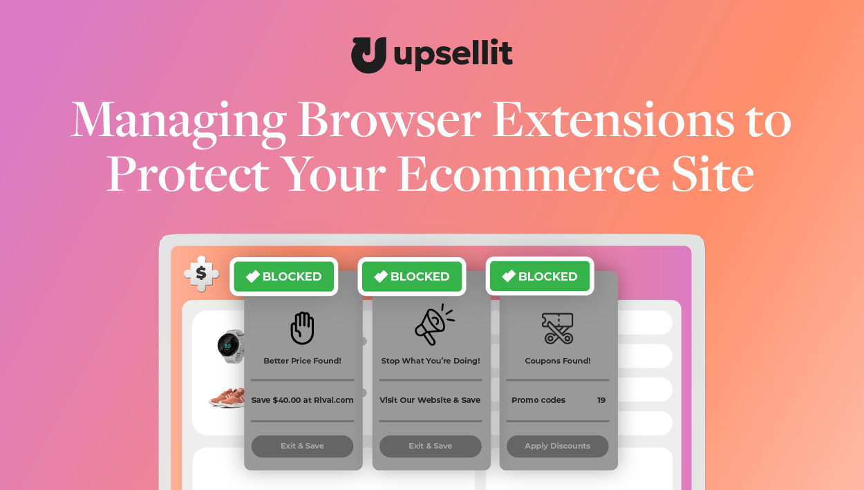 Managing Browser Extensions to Protect Your Ecommerce Site