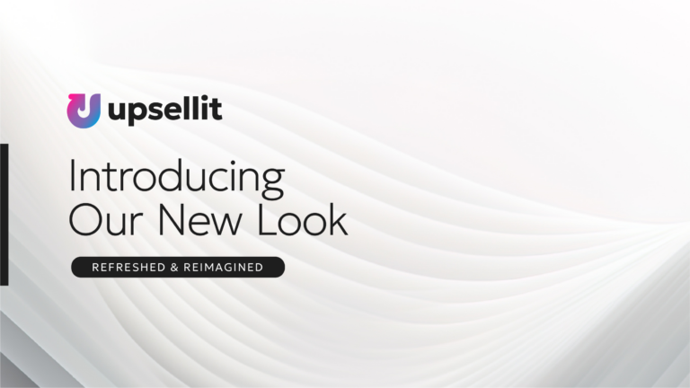 Introducing Upsellit's New Look