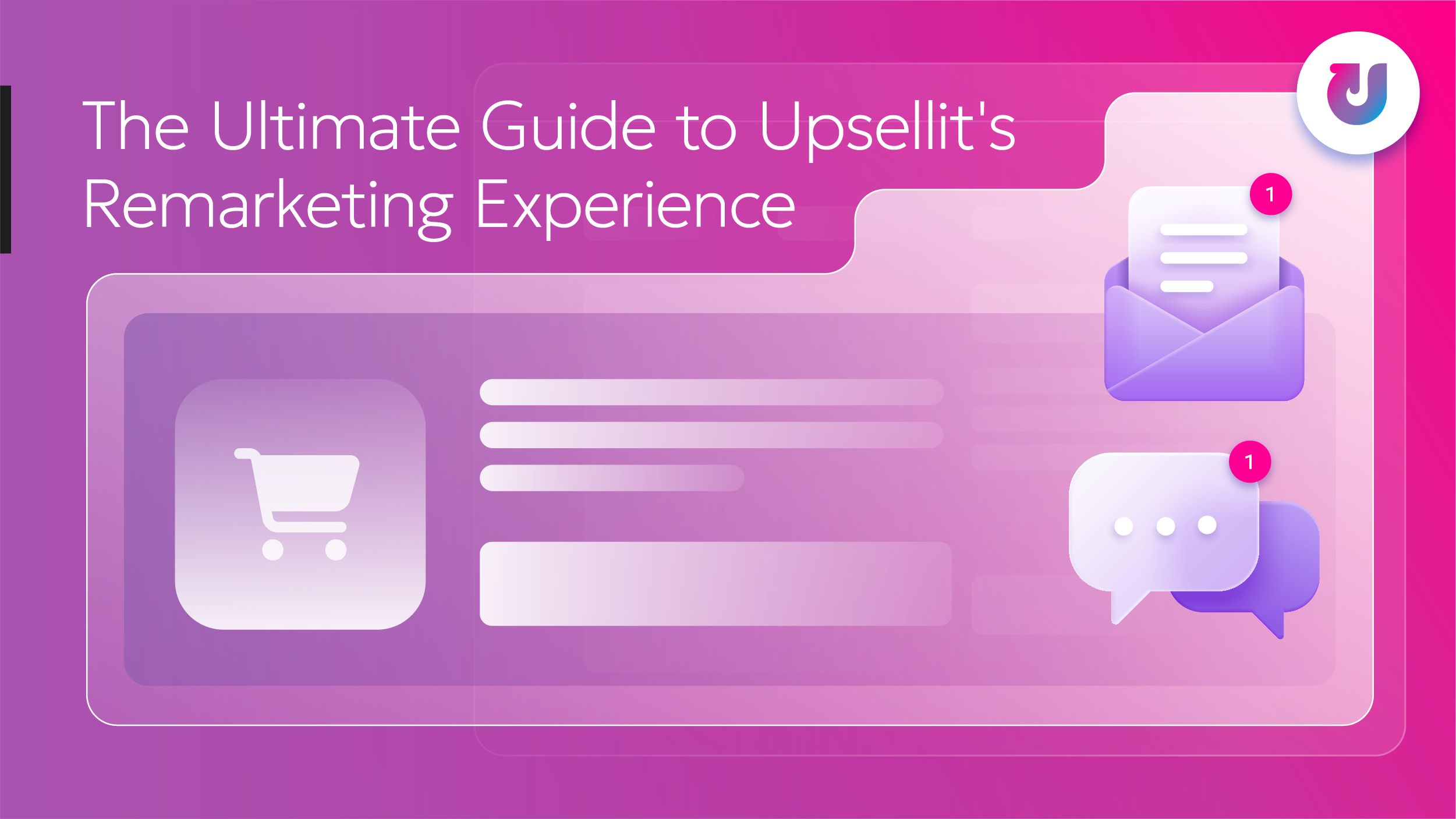 The Ultimate Guide to Upsellit's Remarketing Experience Solution