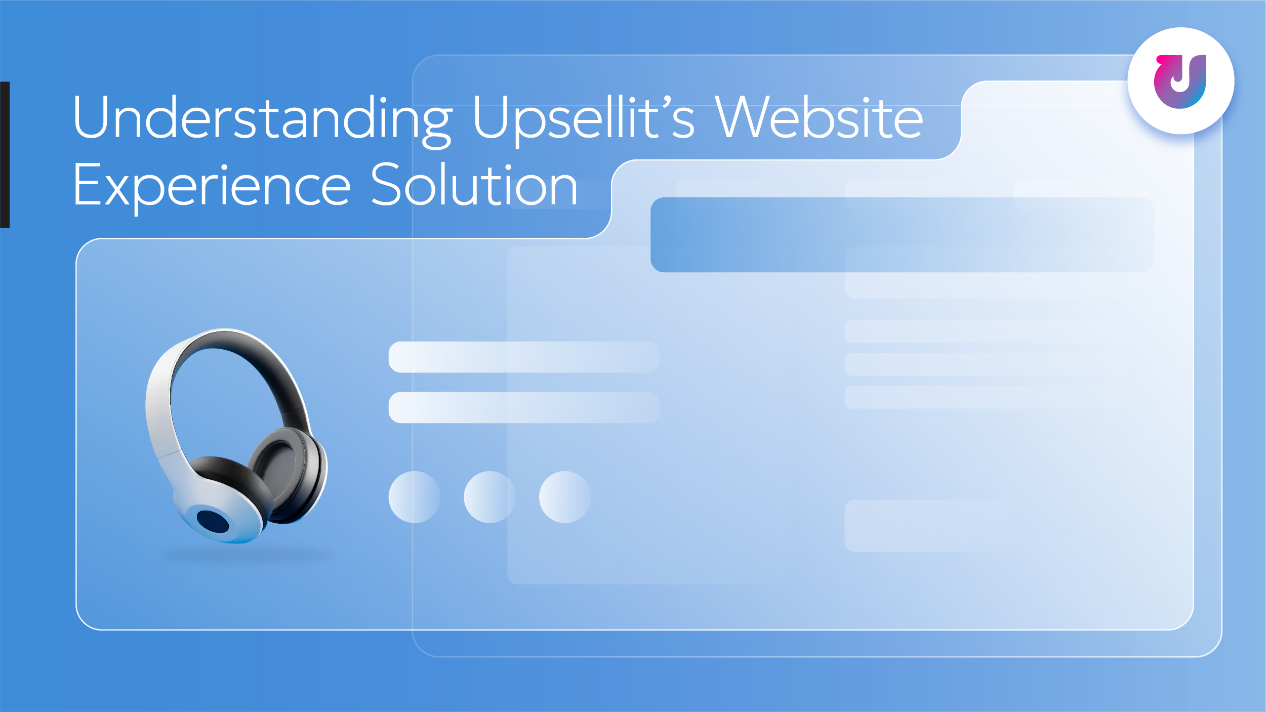 Understanding Upsellit’s Website Experience Solution