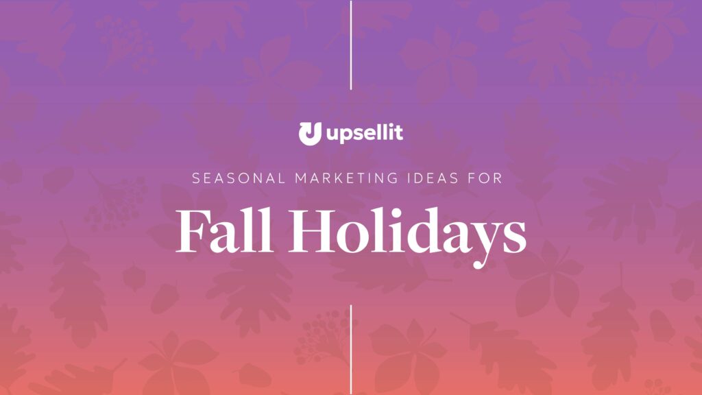 Seasonal Marketing Ideas for Fall Holidays