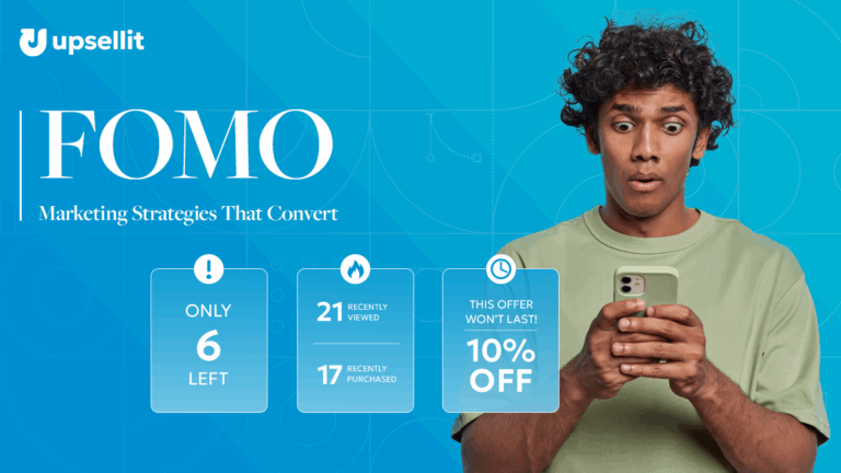 Upsellit's FOMO Marketing Strategies That Convert