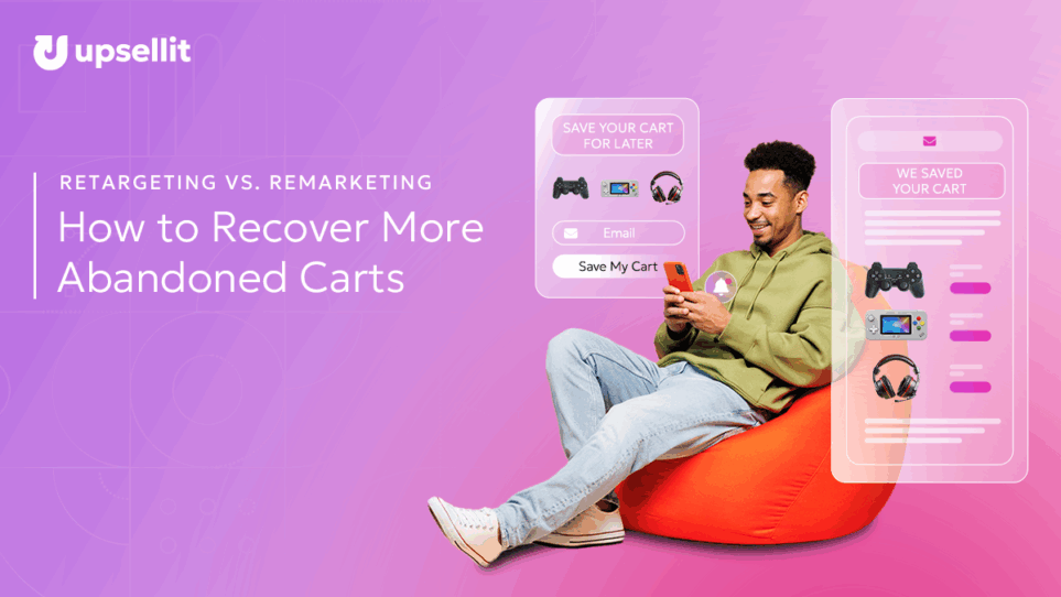 Retargeting Vs. Remarketing How to Recover More Abandoned Carts