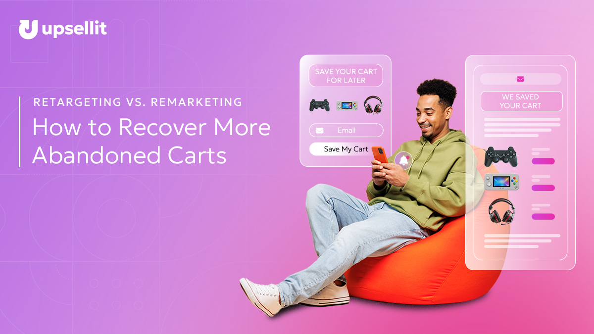 Retargeting Vs. Remarketing How to Recover More Abandoned Carts