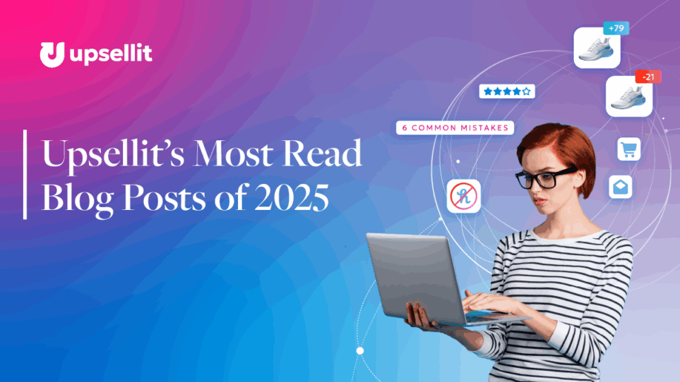 Upsellit’s Most Read Blog Posts of 2025