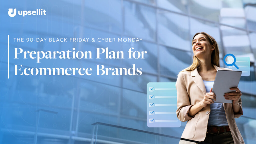 The 90-Day Black Friday & Cyber Monday Preparation Plan for Ecommerce Brands